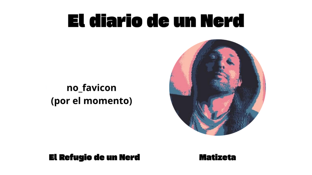 El Diario de un Nerd – Matizeta